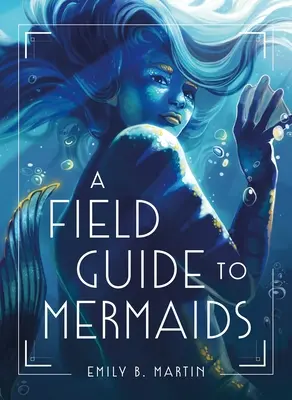 A Sellők terepkalauza - A Field Guide to Mermaids