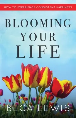 Virágzó életed - Blooming Your Life