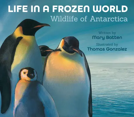 Élet egy fagyos világban (átdolgozott kiadás): Az Antarktisz élővilága - Life in a Frozen World (Revised Edition): Wildlife of Antarctica