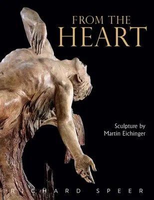 From the Heart: Martin Eichinger szobrai - From the Heart: Sculpture of Martin Eichinger