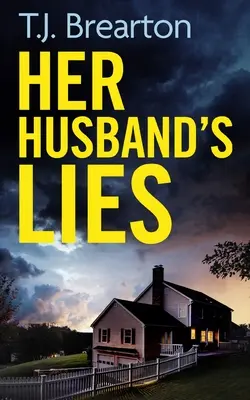 A FÉRFI HAZUGSÁGAI egy letehetetlen pszichológiai thriller lélegzetelállító fordulattal - HER HUSBAND'S LIES an unputdownable psychological thriller with a breathtaking twist