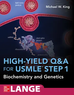 High-Yield Q&A Review for USMLE Step 1: Biochemistry and Genetics (Nagy hozamú kérdés-felelet áttekintés az USMLE 1. lépéséhez: biokémia és genetika) - High-Yield Q&A Review for USMLE Step 1: Biochemistry and Genetics