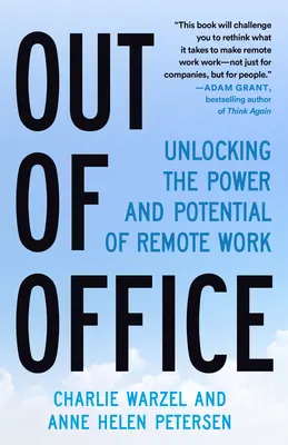 Out of Office: A hibrid munka erejének és potenciáljának felszabadítása - Out of Office: Unlocking the Power and Potential of Hybrid Work