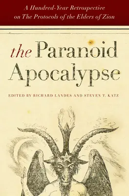 Paranoidní apokalypsa: Stoletá retrospektiva Protokolů sionských mudrců (The Protocols of the Elders of Sion) - The Paranoid Apocalypse: A Hundred-Year Retrospective on the Protocols of the Elders of Zion