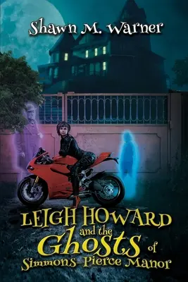 Leigh Howard és a Simmons-Pierce-kastély szellemei - Leigh Howard and the Ghosts of Simmons-Pierce Manor