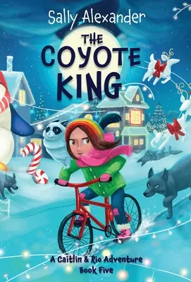 A prérifarkas király: A Caitlin & Rio Adventure - The Coyote King: A Caitlin & Rio Adventure