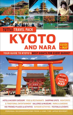 Kiotó és Nara Tuttle Travel Pack Guide + térkép: Your Guide to Kyoto's Best Sights for Every Budget (Útikalauz Kiotó legjobb látnivalóihoz minden pénztárcának) - Kyoto and Nara Tuttle Travel Pack Guide + Map: Your Guide to Kyoto's Best Sights for Every Budget