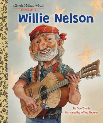 Willie Nelson: Malá zlatá kniha Životopis - Willie Nelson: A Little Golden Book Biography