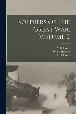 A Nagy Háború katonái, 2. kötet (Doyle A. C. (Alfred Cyril) 1893-) - Soldiers Of The Great War, Volume 2 (Doyle A. C. (Alfred Cyril) 1893-)