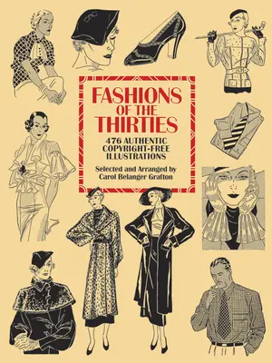 A harmincas évek divatja: 476 hiteles, szerzői jogdíjmentes illusztráció - Fashions of the Thirties: 476 Authentic Copyright-Free Illustrations