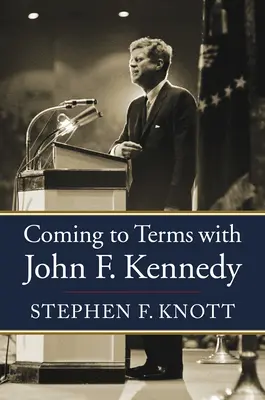 John F. Kennedyvel való megbékélés - Coming to Terms with John F. Kennedy