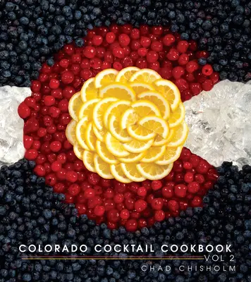 Colorado koktél szakácskönyv Vol 2 - Colorado Cocktail Cookbook Vol 2