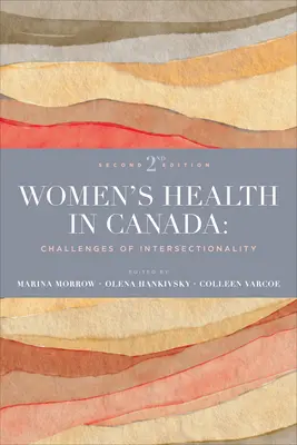 Női egészségügy Kanadában: Az interszekcionalitás kihívásai, második kiadás - Women's Health in Canada: Challenges of Intersectionality, Second Edition