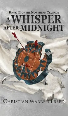 Suttogás éjfél után: Az északi keresztes hadjárat III. könyv - A Whisper After Midnight: The Northern Crusade Book III