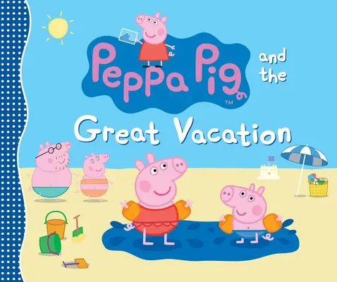 Peppa Malac és a nagy vakáció - Peppa Pig and the Great Vacation