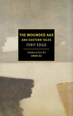 A sebesült korszak és keleti mesék - The Wounded Age and Eastern Tales