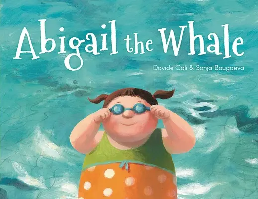 Abigail, a bálna - Abigail the Whale