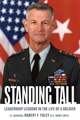 Standing Tall: Vezetői leckék egy katona életéből - Standing Tall: Leadership Lessons in the Life of a Soldier