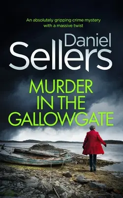 MURDER IN THE GALLOWGATE egy abszolút lebilincselő krimi egy hatalmas csavarral - MURDER IN THE GALLOWGATE an absolutely gripping crime mystery with a massive twist
