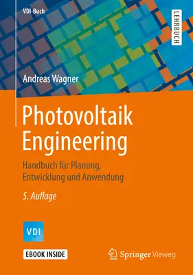 Photovoltaik Engineering: Handbuch Fr Planung, Entwicklung Und Anwendung