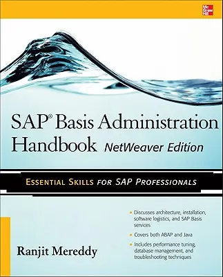 SAP Basis Administration Handbook, NetWeaver Edition (SAP Basis adminisztrációs kézikönyv, NetWeaver kiadás) - SAP Basis Administration Handbook, NetWeaver Edition