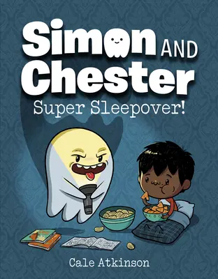 Szuper pizsamaparti! (Simon és Chester könyv #2) - Super Sleepover! (Simon and Chester Book #2)