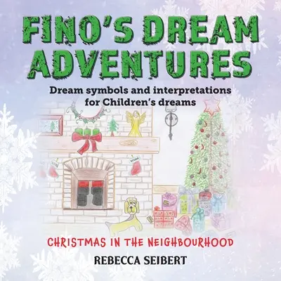 Fino álomkalandjai 3. könyv: Karácsony a szomszédban - Fino's Dream Adventures book 3: Christmas in the Neighbourhood