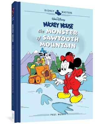 Walt Disney's Mickey Mouse: The Monster of Sawtooth Mountain: Disney Masters Vol. 21. - Walt Disney's Mickey Mouse: The Monster of Sawtooth Mountain: Disney Masters Vol. 21