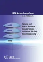 A nukleáris létesítmények leszerelésével kapcsolatos képzési és humánerőforrás-gondolatok - Training and Human Resource Considerations for Nuclear Facility Decommissioning