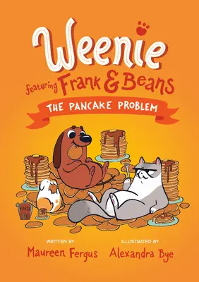 A palacsintaprobléma (Weenie Featuring Frank and Beans könyv #2) - The Pancake Problem (Weenie Featuring Frank and Beans Book #2)