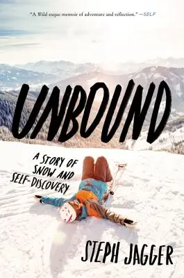 Unbound: Egy történet a hóról és az önfelfedezésről - Unbound: A Story of Snow and Self-Discovery