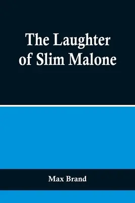 Slim Malone nevetése - The Laughter of Slim Malone