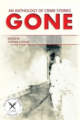 Gone: Krimiantológia - Gone: An Anthology of Crime Stories