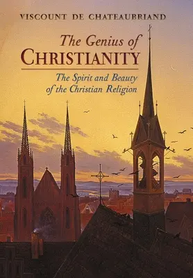 A kereszténység zsenialitása: A keresztény vallás szelleme és szépsége - The Genius of Christianity: The Spirit and Beauty of the Christian Religion