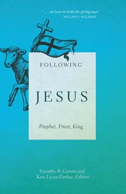 Jézus követése: Próféta, pap, király - Following Jesus: Prophet, Priest, King