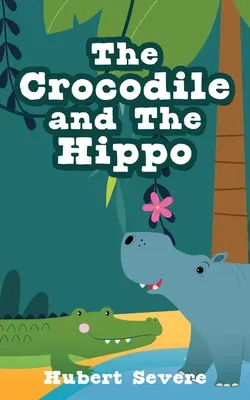 A krokodil és a víziló - The Crocodile and The Hippo