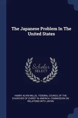 A japán probléma az Egyesült Államokban - The Japanese Problem In The United States