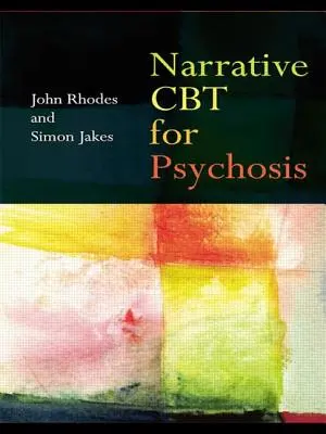 Narratív CBT a pszichózisban - Narrative CBT for Psychosis