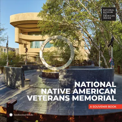 Nemzeti indián veteránok emlékműve: A Souvenir Book - National Native American Veterans Memorial: A Souvenir Book