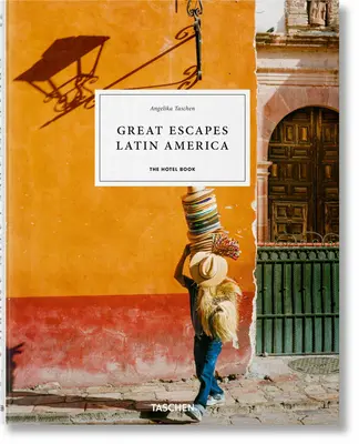 Great Escapes Latin-Amerika. a Hotelkönyv - Great Escapes Latin America. the Hotel Book