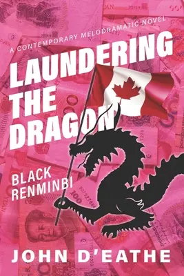 A sárkány mosása: Fekete renminbi - Laundering the Dragon: Black Renminbi