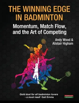 A győztes előnye a tollaslabdában: Lendület, meccsfolyamat és a versenyzés művészete - The Winning Edge in Badminton: Momentum, Match Flow and the Art of Competing