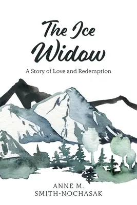 A jeges özvegy: A szerelem és a megváltás története - The Ice Widow: A Story of Love and Redemption