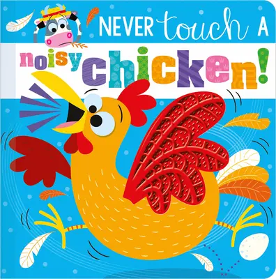 Soha ne nyúlj a zajos csirkéhez! - Never Touch a Noisy Chicken!