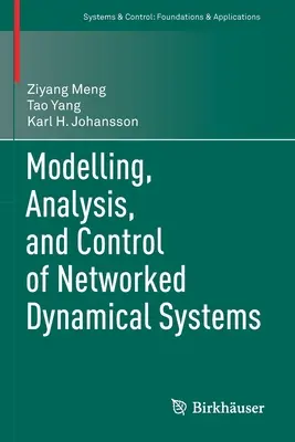 Hálózati dinamikus rendszerek modellezése, elemzése és szabályozása - Modelling, Analysis, and Control of Networked Dynamical Systems