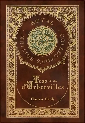 Tess of the d'Urbervilles (Royal Collector's Edition) (Keményfedeles laminált tok, borítóval) - Tess of the d'Urbervilles (Royal Collector's Edition) (Case Laminate Hardcover with Jacket)