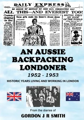 Egy ausztrál hátizsákos londoni utazó 1952-1953 - An Aussie Backpacking Londoner 1952-1953