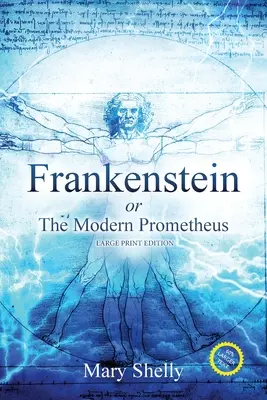 Frankenstein vagy a modern Prométheusz (Annotált, nagyméretű kiadás) - Frankenstein or the Modern Prometheus (Annotated, Large Print)