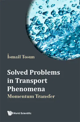 Megoldott feladatok a közlekedési jelenségek témakörében: Pillanatok átvitele - Solved Problems in Transport Phenomena: Momentum Transfer