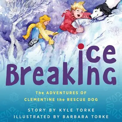 Jégtörés: Clementine, a mentőkutya kalandjai - Ice Breaking: The Adventures of Clementine the Rescue Dog